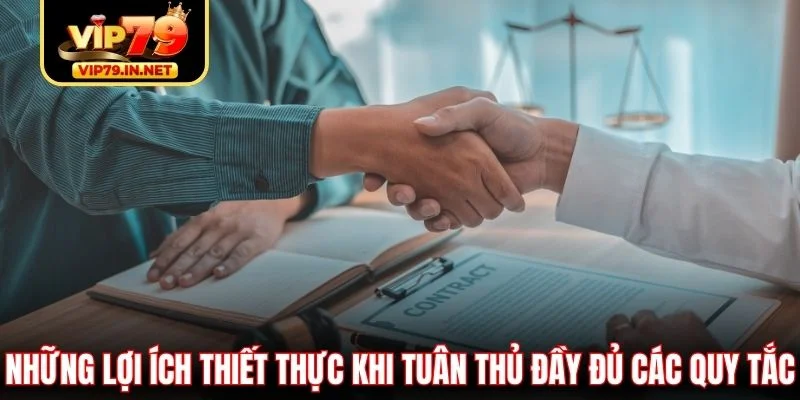 Những lợi ích thiết thực khi tuân thủ đầy đủ các quy tắc