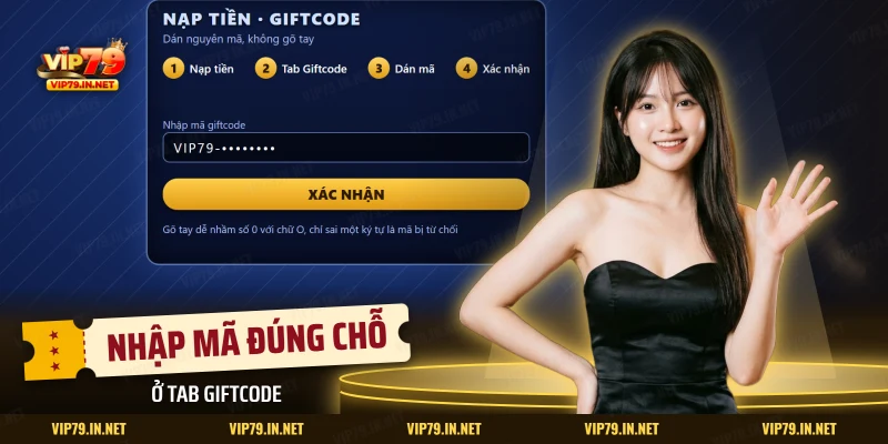 Các bước đổi giftcode VIP79: nhập mã ở tab Giftcode trong mục Nạp tiền rồi nhấn Xác nhận