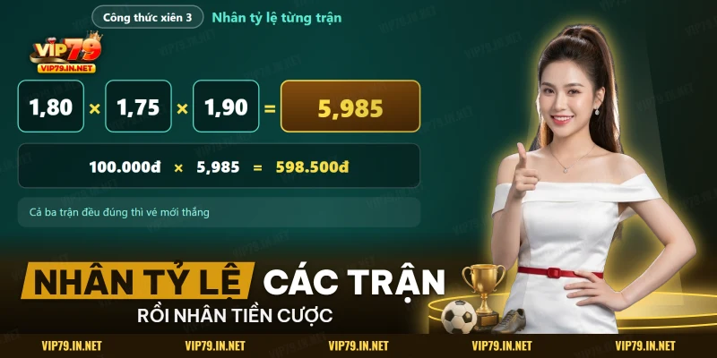 Công thức nhân ba tỷ lệ thành hệ số chung rồi nhân với tiền cược của vé xiên