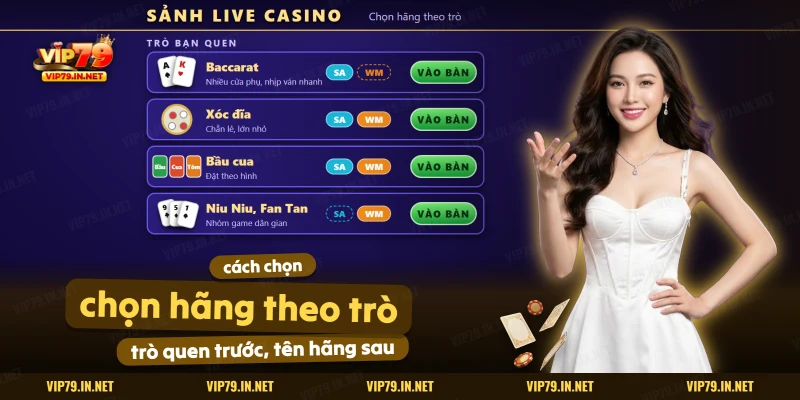 Gợi ý chọn bàn theo trò quen ở sảnh live casino: Baccarat, xóc đĩa, bầu cua, Niu Niu và Fan Tan
