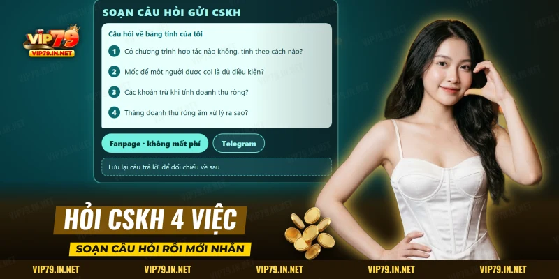 Bốn câu hỏi đại lý gửi CSKH VIP79 về chương trình hợp tác, mốc đủ điều kiện, khoản trừ và tháng âm
