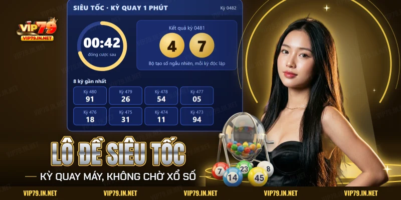 Lô đề siêu tốc VIP79 với đồng hồ đếm ngược đóng cược và kết quả hai số của kỳ quay trước