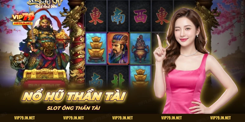 Nổ hũ Thần Tài VIP79 với màn slot ông Thần Tài bên rương vàng